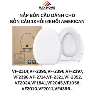 Nắp Bồn Cầu phù hợp với hầu hết cầu American Standard 2khối/kétnướcrời/1khối/nguyênkhối/liềnkhối Cao Cấp
