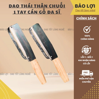 Dao thái chuối, thái măng Đa Sỹ 1 tay tiện dụng thép xe cán gỗ - Bảo Lợi Dao tối làng nghề - DTC1T