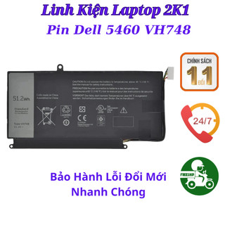 PIN Dell 5460 Vostro VH748 5470 5480 5460 5560 Inspiron 14 5439 V5460D NEW 100% bảo hành lỗi 1 đổi 1