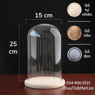 Chụp thủy tinh đế gỗ kích thước 15x25, kích thước tùy chỉnh theo yêu cầu