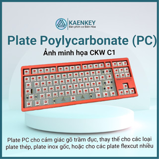 Plate Polycarbonate cho bàn phím cơ cảm giác bấm đầm ấm trầm đục Kaenkey Rainy75 Wave75 Monsgeek FL Keychron NJ Akko