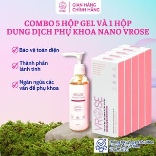 Combo 5 gel phụ khoa và dung dịch vệ sinh nano Vrose
