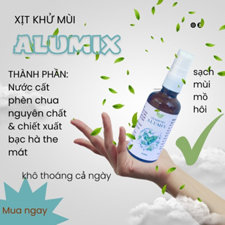  Xịt Khử Mùi ALUMIX NƯỚC CẤT PHÈN CHUA  kết hợp tinh dầu bạc hà the mát sản khoái - khử mùi hôi nách  chân tay 