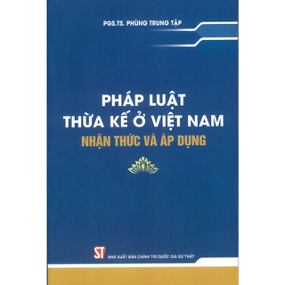 Pháp luật thừa kế ở Việt Nam - Nhận thức và áp dụng