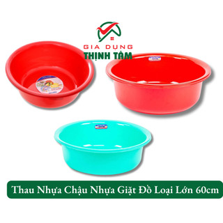 [THỊNH TÂM] Thau Nhựa Chậu Nhựa Giặt Đồ Loại Lớn 60cm