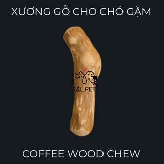 Coffee wood dog chew 100% natural made in Viet Nam