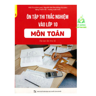 Sách - Ôn Tập Thi Trắc Nghiệm Vào Lớp 10 Môn Toán - HA
