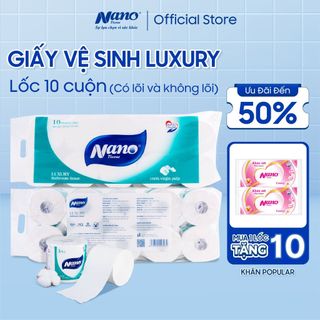  Lốc 10 cuộn Giấy vệ sinh Luxury Nano 3 lớp, Bịch giấy không lõi và có lõi tiết kiệm - Nano Tissue