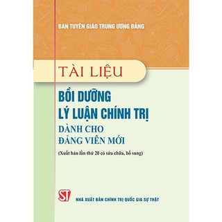 Tài liệu bồi dưỡng lý luận chính trị dành cho đảng viên mới