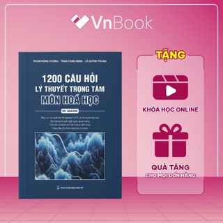 Sách 1200 câu hỏi lý thuyết trọng tâm môn Hoá học ôn thi THPT và luyện thi đánh giá năng lực 2024 | Vn Book