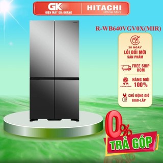 R-WB640VGV0X(MIR) Tủ Lạnh Hitachi Inverter 569L R-WB640VGV0X MIR - BH chính hãng Miễn phí giao HCM