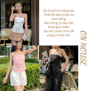 Áo Jolie áo ống áo quây thiết kế xếp ly eo tinh tế hở lưng nhẹ ON House chất liêu kaki may 2 lớp đứng form hack eo CR139