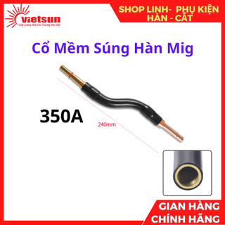 Cổ Mềm Súng Hàn Mig 350A 500a 200A 15AK