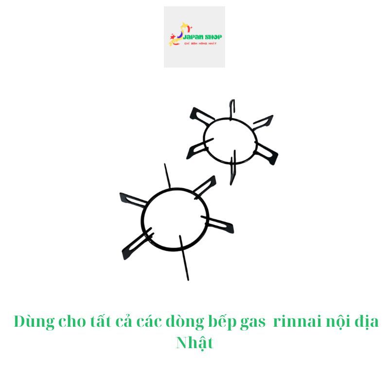 Kiền bếp gas Rinnai nhật dùng được cho tất cả các loại bếp gas Nhật