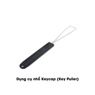 Dụng cụ nhổ switch và keycap dùng cho bàn phím cơ