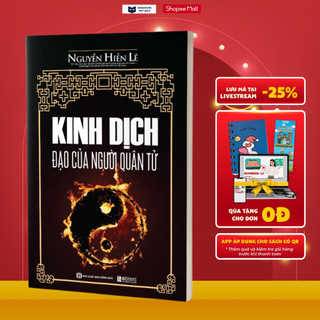 Kinh dịch - đạo của người quân tử nguyễn hiến lê - sách triết lý và kinh nghiệm hàng ngàn năm của văn minh á đông