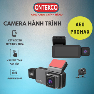 Camera hành trình oto ONTEKCO A50PROMAX, 3 mắt camera  quay buồng lái, ghi hình full HD, kết nối điện thoại tiện lợi
