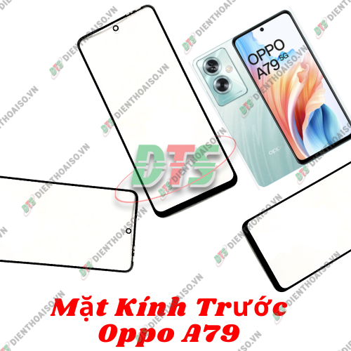 Mặt kính Oppo A79 ( mặt kính ép cho oppo a79 )