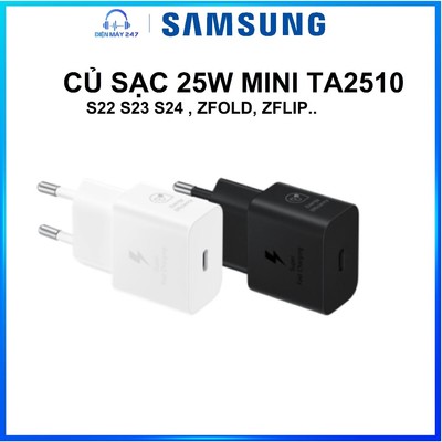 Củ Sạc Siêu Nhanh Samsung 25W (Ta2510) Mini Phiên Bản Mới Nhất 2024 - Sạc siêu nhanh Galaxy S22,S23,S24, Zfold,Zflip