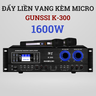 Đẩy liền vang Gunssi K300 - Amply đẩy liền vang karaoke bluetooth công suất khủng, âm thanh vang xa, rõ ràng, nhẹ nhàng