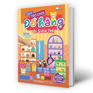 Sách - Trò Chơi Đồ Hàng - Đi Siêu Thị (Sách Sticker An Toàn và Siêu Đáng Yêu Hơn 200 Stickers)
