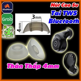 [Cao 4mm] Nút Cao Su Tai Bluetooth TWS Núm Thân Ngắn Thấp Lùn Lõi Ống 3mm-4mm Baseus WM01 WM02 Đậy nắp Hộp Sạc Không Cấn