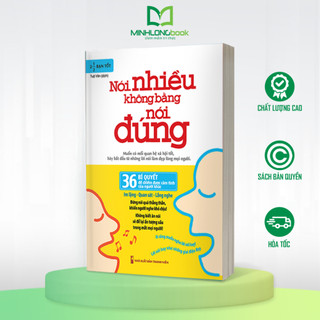 Sách: Nói Nhiều Không Bằng Nói Đúng - 36 Bí Quyết Để Chiếm Được Cảm Tình Của Người Khác