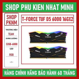 RAM TeamGroup T Force Delta TUF RGB 32Gb (2x16Gb) 6000 DDR5 Hàng chính hãng bảo hành 60 tháng 1 đổi 1 trong 1 tháng