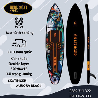Aurora Black 11' Double Layer/2 lớp- Skatinger - Thuyền SUP / Ván chèo đứng bơm hơi