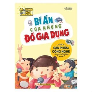 Sách - phòng nghiên cứu khoa học thú vị - bí ẩn của những đồ gia dụng - các sản phẩm công nghệ trong cuộc sống - ml