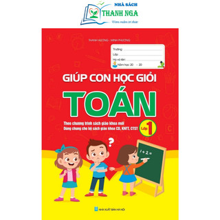 Sách - Giúp Con Học Giỏi Toán Lớp 1 - Theo chương trình sách giáo khoa mới (Dùng chung cho các bộ sách)