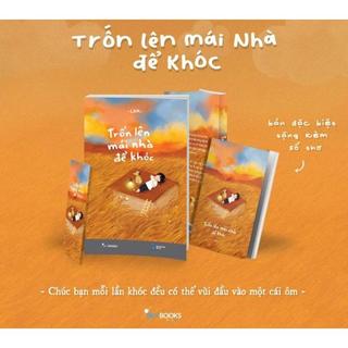 Sách - Trốn Lên Mái Nhà Để Khóc