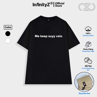  Áo Thun Local Brand InfinityZ Unisex Premium Cotton Oversize Me Keep Suyy Vaio - INFI004