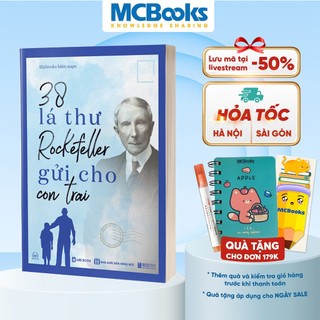 Sách 38 Lá Thư Rockefeller Gửi Cho Con Trai - Những Bài Học Dạy Con Của Tỷ Phú John Davison Rockefeller