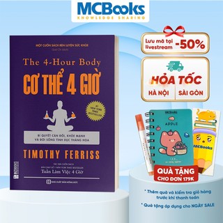 Sách - The 4 - Hour Body: Cơ Thể 4 Giờ (Bí Quyết Cân Đối, Khỏe Mạnh Và Đời Sống Tình Dục Thăng Hoa) - MCbooks