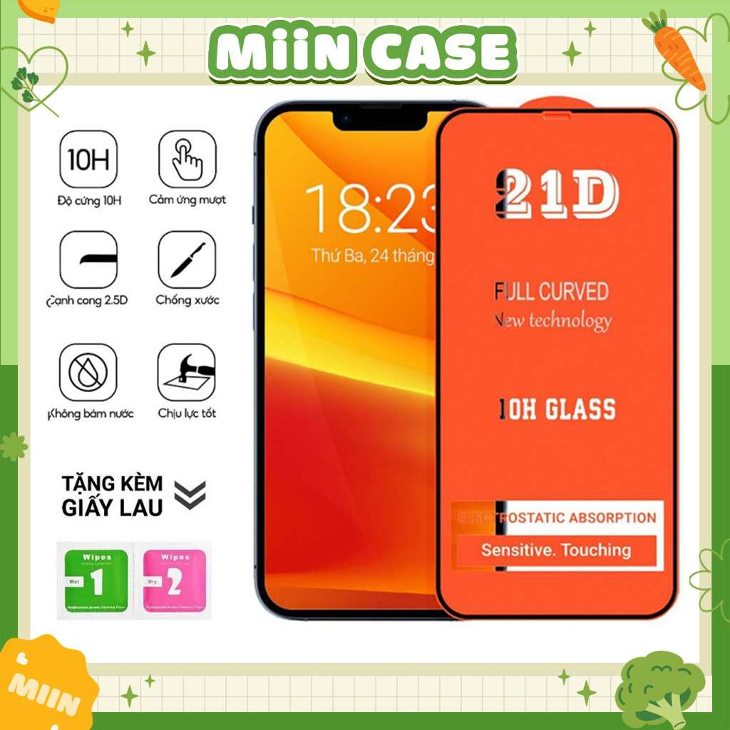Kính Cường Lực iPhone 21D Full Màn - iP 6/6s/7/8/Plus/X/XS/XR/11/12/13/14/15/Pro/Max/Mini