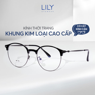 Gọng kính cận tròn nam nữ Lilyeyewear kim loại thanh mảnh dễ đeo thời trang Hàn Quốc 2736