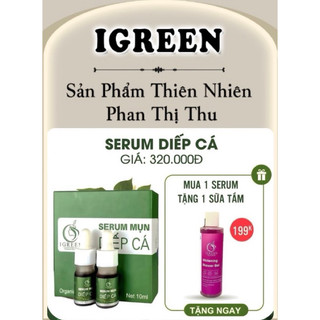 [MẪU MỚI 2024] SERUM MỤN DIẾP CÁ IGREEN – GIẢM MỤN ẨN, MỤN VIÊM, MỤN TRỨNG CÁ,...GIẢM THÂM, SE KHÍT LỖ CHÂN LÔNG
