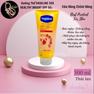 💐Dưỡng Thể Ban Ngày VASELINE 50X HEALTHY BRIGHT SPF50+++ Thái Lan 300 ml