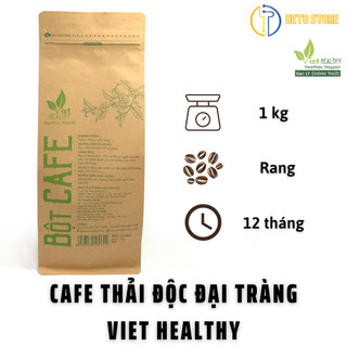 Bột Cà phê Viethealthy enema detox thanh lọc thải độc nguyên chất rang 1kg thụt tháo đại tràng Gerson coffee