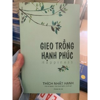 Gieo Trồng Hạnh Phúc - Thích Nhất Hạnh