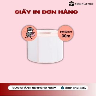 Giấy in nhiệt 50x50mm loại 25m - in tem mã vận đơn ghtk