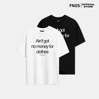 Áo Thun Unisex Form Overfit FNOS AIN'T NO MONEY OVERFIT TEE TSG 100% Cotton - Local Brand Chính Hãng