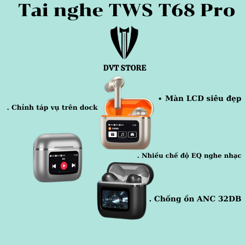 Tai Nghe TWS T68 Pro - Màn LCD Hiển Thị Siêu Nét - Chống Ồn 32DB - Âm Thanh Siêu Đỉnh