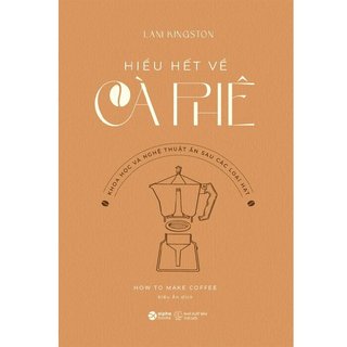 Sách - Hiểu Hết Về Cà Phê