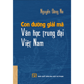Sách - Con đường giải mã Văn học trung đại Việt Nam