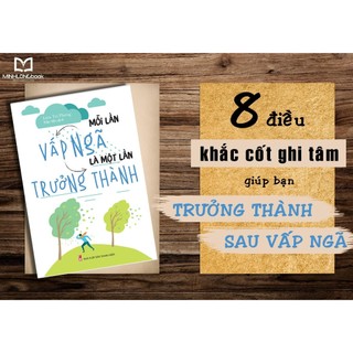 Sách: Mỗi Lần Vấp Ngã Là Một Lần Trưởng Thành - Cuộc Đời Là Quá Trình Không Ngừng Trưởng Thành.
