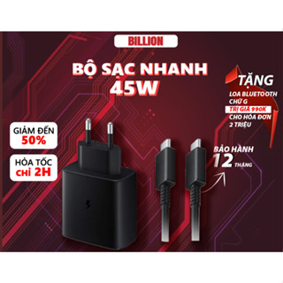 Bộ Sạc Nhanh 45W Chuẩn Zin Máy Sạc Siêu Nhanh Type C To Type C Cho Dòng Note, S Ultra Bảo Hành 6 Tháng BILLION