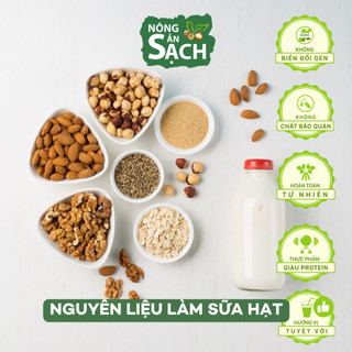 Nguyên Liệu Làm Sữa Hạt Nông Sản Sạch, hạt macca, hạt hạnh nhân, hạt óc chó, hạt điều, đậu gà, diêm mạch, đậu lăng..