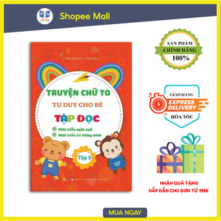 Sách - truyện chữ to tư duy cho bé tập đọc - tập 5